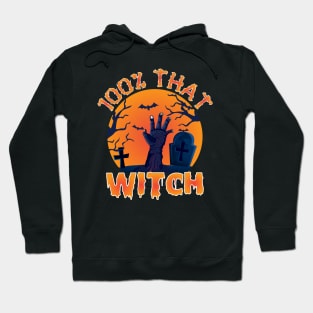 100% That Witch Hoodie